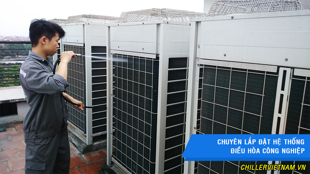 Chiller Việt nam chuyên lắp đặt hệ thống điều hòa công nghiệp